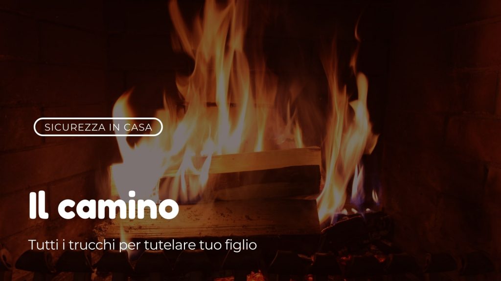 sicurezza bambino in casa: il camino